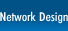 Network Design